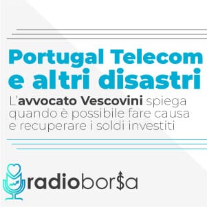 Portugal Telecom, Banche Venete e Popolare Bari: quando è possibile fare causa alla banca e recuperare i soldi investiti